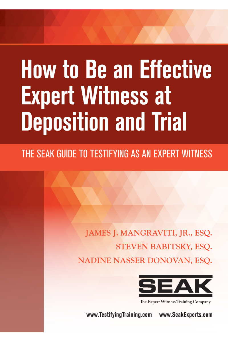 How to be an effective expert witness at deposition and trial